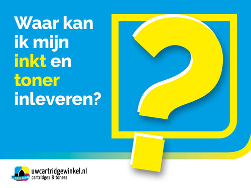 Inkt en toner inleveren!