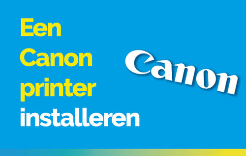 Canon printer installeren